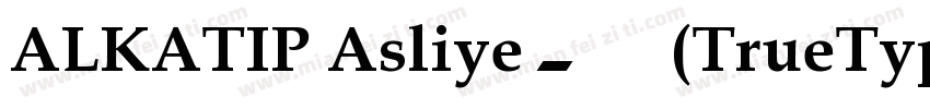ALKATIP Asliye-常规 (TrueType)字体转换